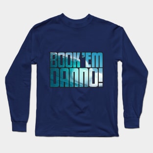 BOOK 'EM DANN-O (WAVE + BLACK) Long Sleeve T-Shirt